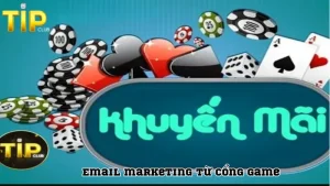 Email marketing từ cổng game