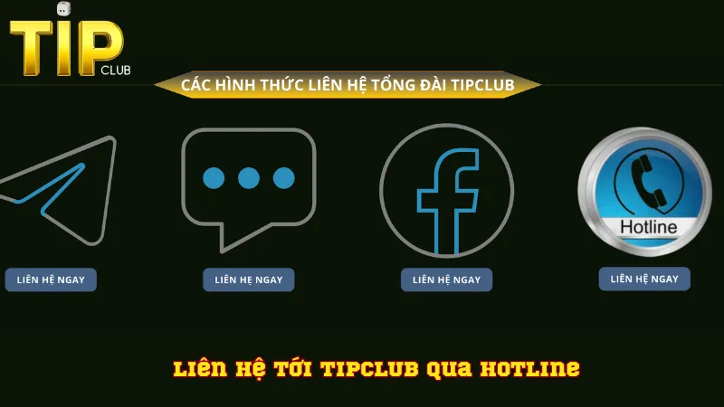 Liên hệ tới TIPCLUB qua Hotline Liên hệ tới TIPCLUB qua Hotline