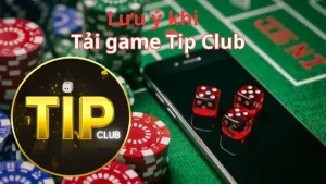 Lưu ý khi tải TIPCLUB về di động không gặp lỗi
